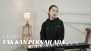 TAK KAN PERNAH ADA - GEISHA | COVER BY MICHELA THEA