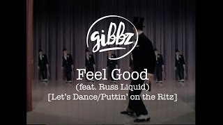 Gibbz - Feel Good (feat. Russ Liquid) [Let’s Dance/Puttin’ on the Ritz] chords
