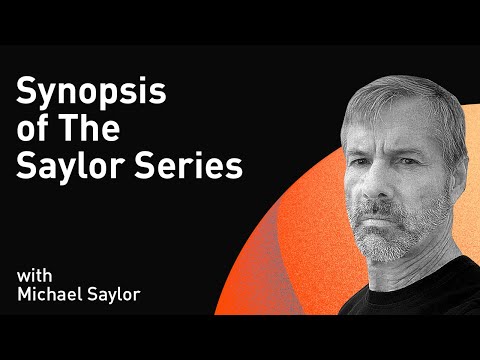 Synopsis of The Saylor Series with Michael Saylor (WiM221) Synopsis of The Saylor Series with Michael Saylor (WiM221)