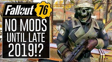FALLOUT 76 - NO Mod Support Until to LATE 2019/2020...