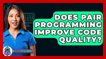 Does Pair Programming Improve Code Quality? - Next LVL Programming