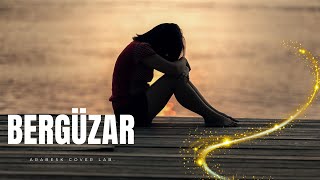Bergüzar - Arabesk Cover Lab.