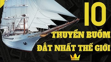 Top 10 Thuyền Buồm Đắt Nhất Thế Giới - Thung Lũng Thời Đại
