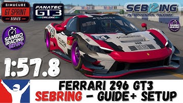 iRacing Ferrari GT3 Sebring Guide 1:57.8 - Ferrari 296 GT3 Sebring Track Guide & Setup