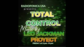 TOTAL CONTROl -  by Leo JAckman Proyect on Radiofonica \u0026Medios Unidos leojackmanproyect #technomusic