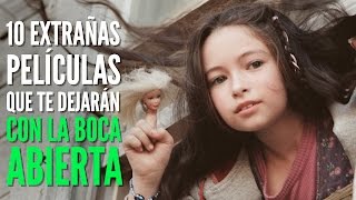 10 Extrañas películas que te dejarán con la boca abierta