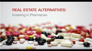 Real Estate Alternatives  Investing in Pharmacies