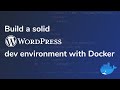 Build a solid wordpress dev environment with docker