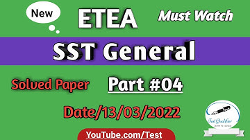 SST General  #ETEA  Part#04  Date/13/03/2022 Solved Paper