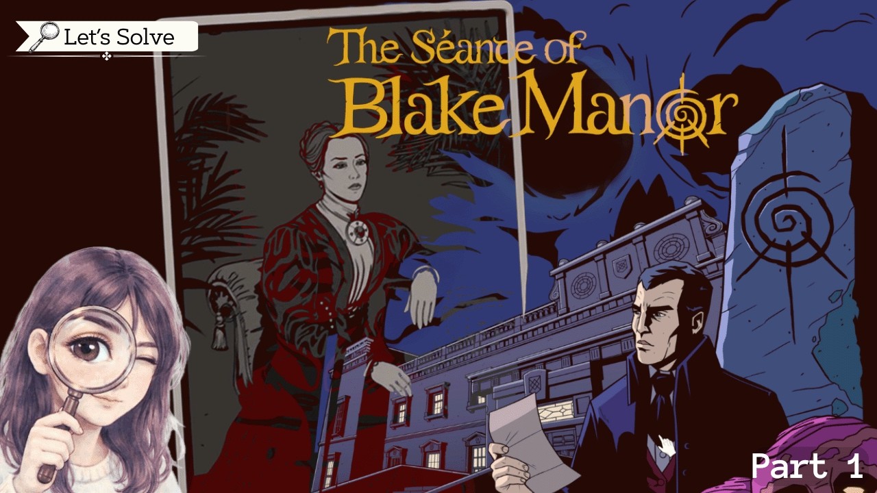 The Séance of Blake Manor | Can We Find Evelyn In Time? | Gameplay Part1