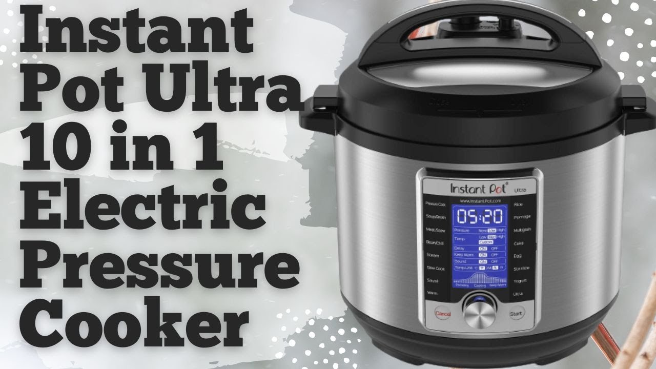 Instant pot ultra 10 in 1 electric pressure cooker YouTube