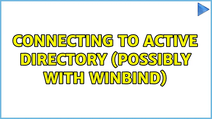 Connecting to Active Directory (possibly with winbind)