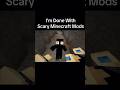 I’m done with these scary Minecraft mods #minecraft #minecraftmemes #foryoupage #fyp #trending