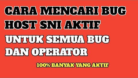 CARA MENCARI BUG HOST SNI AKTIF || UNTUK SEMUA BUG DAN OPERATOR