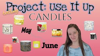 Project: Use It Up | (mostly) Bath & Body Works candles | May rolling into June UPDATE