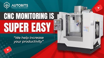 Revolutionise CNC Monitoring with Autobits Smart Supervisor | Easy CNC Monitoring Solutions