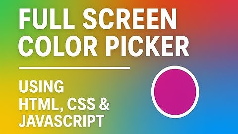 Color Picker Fullscreen App Using HTML CSS JavaScript | Live Background Change
