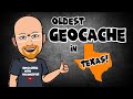The OLDEST Geocache In Texas!