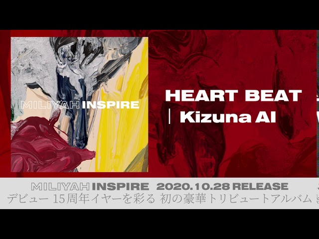 Kizuna Ai Heart Beat Inspire 加藤ミリヤtribute より Youtube Kizuna Ai Heart Beat Inspire 加藤ミリヤtribute より Youtube