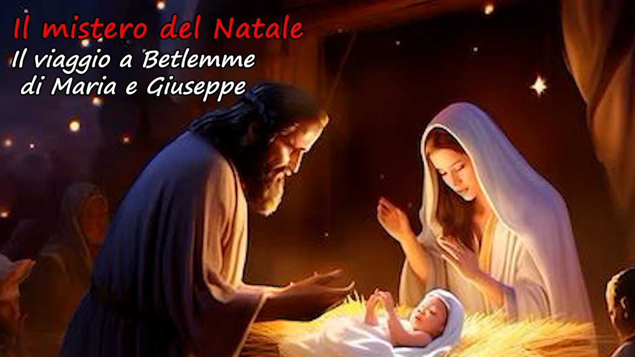 Il mistero del Natale: Il viaggio a Betlemme di Maria e Giuseppe - di