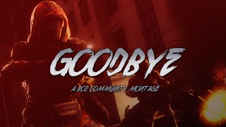 GOODBYE : A BO2 Community montage