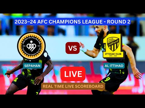 🔴LIVE l Al-Ittihad vs Sepahan S.C. live score l AFC Champions League 