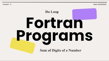 Fortran Programs Tutorial - 11: Do Loop II Sum of Digits of a Number