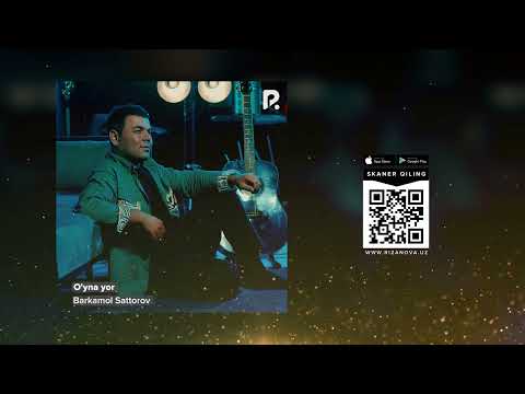 Barkamol Sattorov - O'yna yor | Баркамол Саттаров - Уйна ёр (AUDIO)
