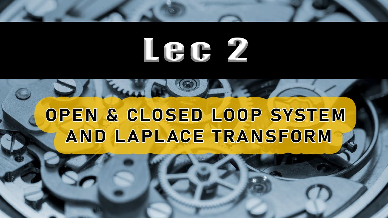2. LEC 2 | Auto Ctrl: (Open & Closed Loop Sys.) - YouTube