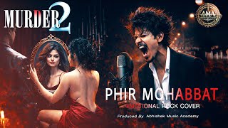Phir Mohabbat (Warning: Highly Emotional Rock Version) | Murder 2 | Emraan Jacqueline | Abhishek