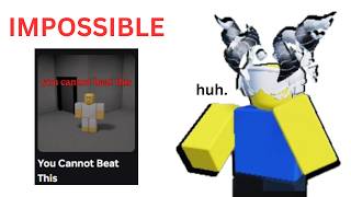 YOU CANNOT BEAT THIS ROBLOX GAME.