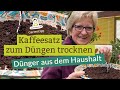 Kaffeesatz zum Düngen trocknen und aufbewahren - So schimmelt er nicht! Düngen ohne Chemie