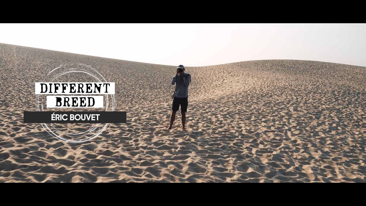 Different Breed: Eric Bouvet x X-Pro3 / FUJIFILM