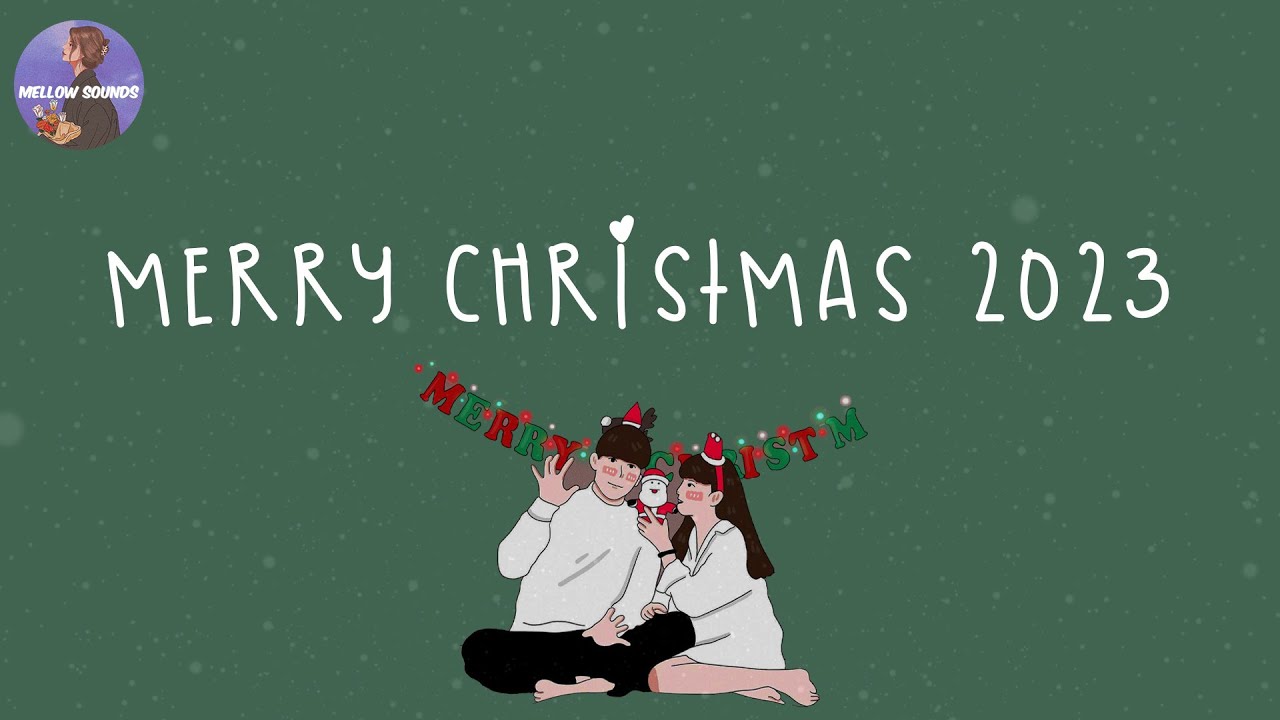 Playlist Christmas Songs 2023 Christmas Is Coming Closer Songs Playlist Christmas Songs 2023 Christmas Is Coming Closer Songs