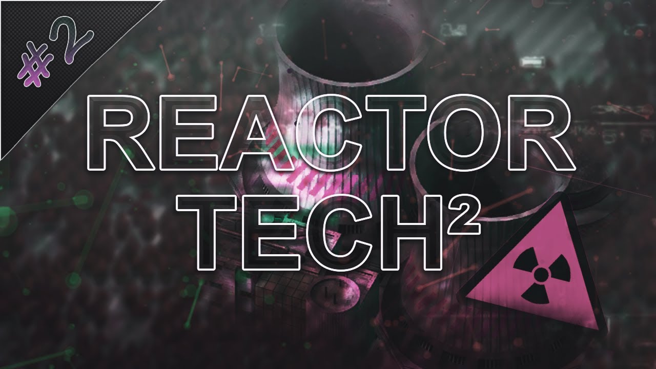 Продолжаем создавать электроэнергию⚡😎 | Reactor Tech²