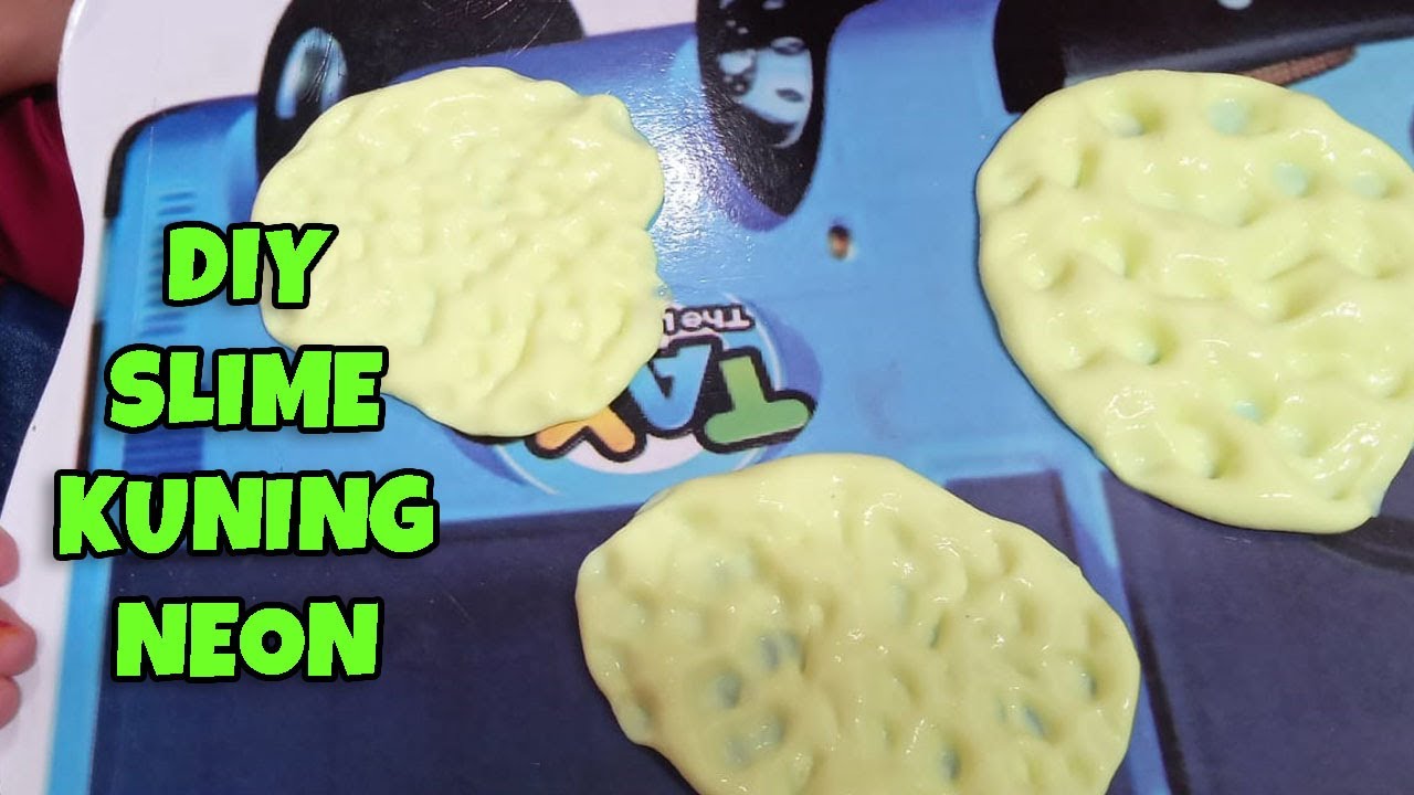 Cara Membuat Slime Warna Kuning  Neon  How to make neon  