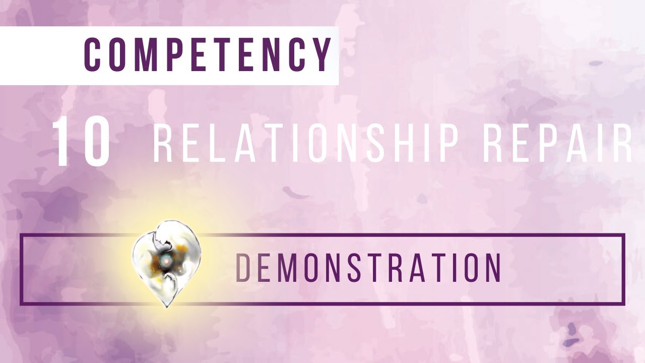 Mindful Compassionate Dialogue Competency #10: Relationship Repair: Demonstration