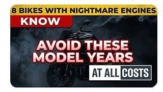 8 Bikes With NIGHTMARE Engines — Avoid These Model Years at All Costs