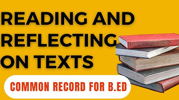 Reading And Reflecting On Texts Record for b.ed | common record for b.ed | 3rd semester record.
