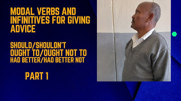 MODAL VERBS AND INFINITIVES FOR GIVING ADVICE