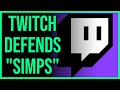 Twitch Shouldn't Have Banned "Simp"...