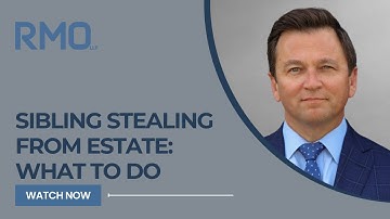 Sibling Stealing from Estate: What to Do | RMO Lawyers