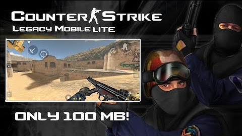 CS LEGACY LITE! (100mb) || CS 1.6 ANDROID MOD!