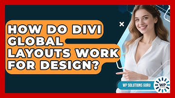 How Do Divi Global Layouts Work For Design? - WP Solutions Guru