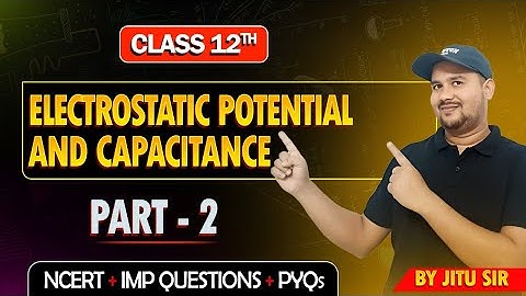 Class 12 Phy | Chapter 02 Electrostatic Potential & Capacitance | Expression for Electric potential