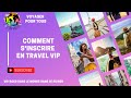 Comment sinscrire en travel advantage vip  profitez de bons plan voyages pas cher rejoins nous 