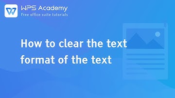 [WPS Academy] 1.1.8 Word: How to clear the text format of the text