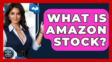 What Is Amazon Stock? | Stock and Options Playbook