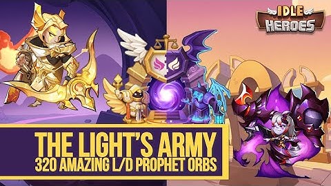 Idle Heroes - Amazing L/D Prophet Orbs on The Light