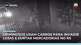 Video gangue-da-marcha-re-criminosos-usam-carros-para-arrombar-e-furtar-lojas-no-rs